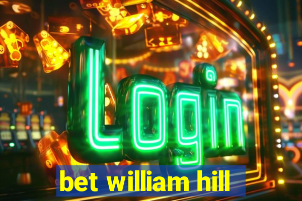 bet william hill